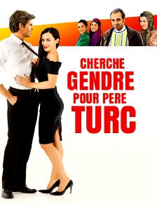 Cherche gendre pour père turc