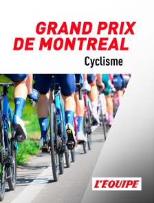Cyclisme : Grand Prix de Montréal
