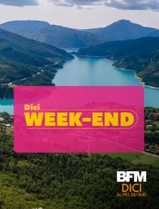 BFM Dici Alpes du Sud - Dici Week-end