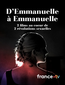 france.tv - D'Emmanuelle à Emmanuelle, deux films au coeur de deux révolutions sexuelles