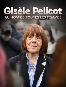 Gisèle Pelicot : au nom de toutes les femmes