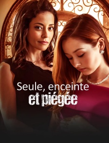 Seule, enceinte et piégée