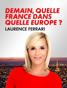 Demain, quelle France, dans quelle Europe ?