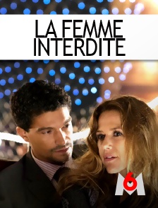 M6 - La femme interdite