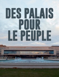 Des palais pour le peuple