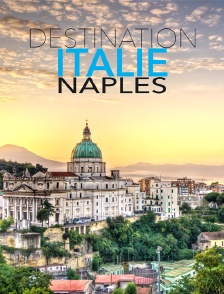 Destination Italie/Naples