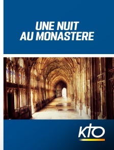 KTO - Une nuit au monastère