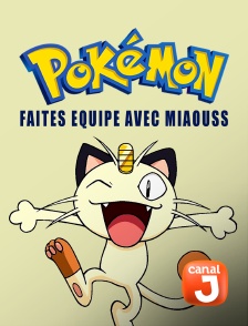 Canal J - Pokémon : Faites équipe avec Miaouss