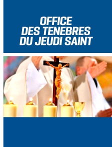 Office des ténèbres du Jeudi Saint