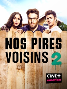 CINE+ Emotion - Nos pires voisins 2