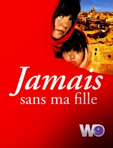 W9 - Jamais sans ma fille