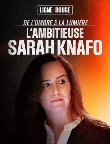 De l’ombre à la lumière : l’ambitieuse Sarah Knafo