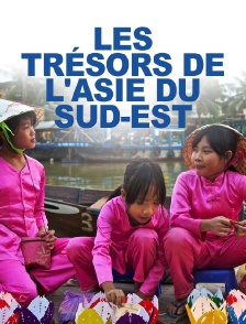 Les trésors de l'Asie du Sud-Est