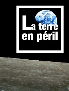 La terre en péril