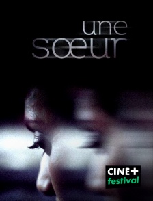 CINE+ Festival - Une soeur