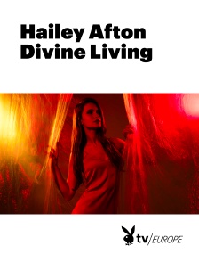 Playboy TV - Hailey Afton Divine Living