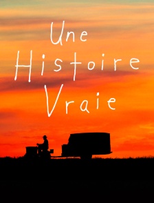 Une histoire vraie