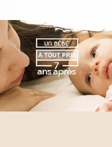 Un bébé à tout prix, 7 ans après