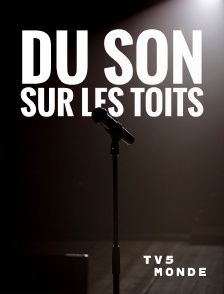 TV5MONDE - Du son sur les toits