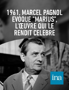 INA - Marcel Pagnol, Marius, premier volet de sa trilogie marseillaise