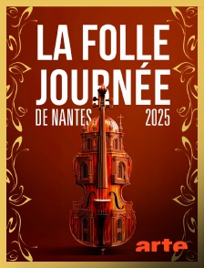 Arte - La Folle Journée de Nantes 2025