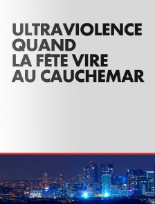 Ultraviolence : quand la fête vire au cauchemar