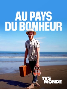 TV5MONDE - Au pays du bonheur