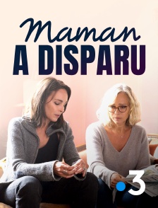 Maman a disparu