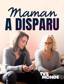 TV5MONDE - Maman a disparu