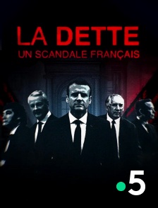 France 5 - Dette : un scandale français ?