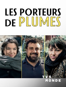 TV5MONDE - Les Porteurs De Plumes