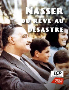 Nasser, du rêve au désastre