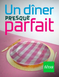 Téva - Un dîner presque parfait