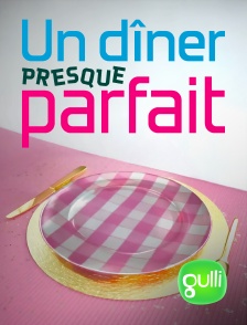 Gulli - Un dîner presque parfait