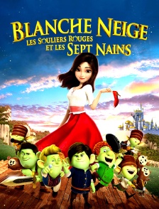 Blanche Neige, les souliers rouges et les 7 nains