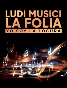 Ludi Musici, la folia : yo soy la locura