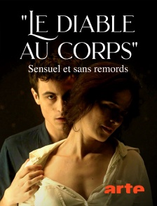 Arte - "Le diable au corps", sensuel et sans remords