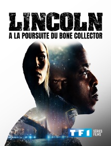 TF1 Séries Films - Lincoln : A la poursuite du Bone Collector