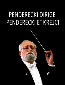 Penderecki dirige Penderecki et Krejci