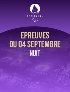 Paris 2024 - Epreuves du 4 septembre : session du nuit