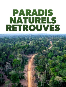 Paradis naturels retrouvés