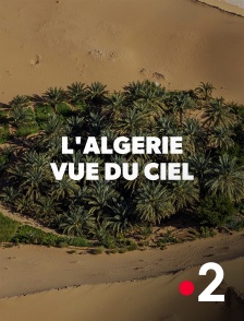 France 2 - L'Algérie vue du ciel