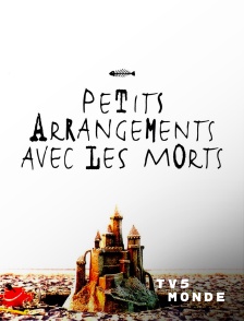 TV5MONDE - Petits arrangements avec les morts