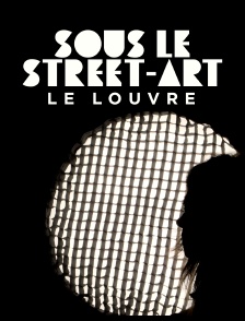 Sous le street-art, le Louvre