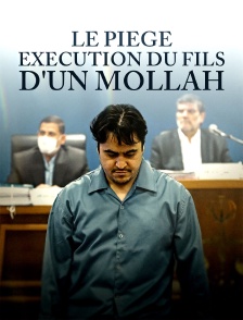 Le piège : Exécution du fils d'un mollah