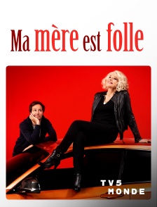 TV5MONDE - Ma mère est folle
