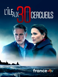 france.tv - L'île aux 30 cercueils