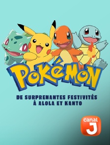 Canal J - Pokémon : De surprenantes festivités à Alola et Kanto