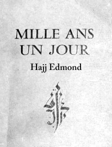 Les mille et un jours du Hajj Edmond