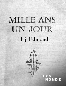 TV5MONDE - Les mille et un jours du Hajj Edmond